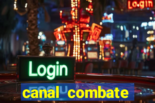 canal combate multicanais ao vivo